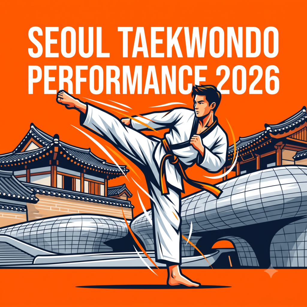 A square thumbnail graphic for the 2026 Seoul Taekwondo Performance featuring a dynamic martial artist kicking in front of Namsangol Hanok Village and DDP, on a bright orange background.